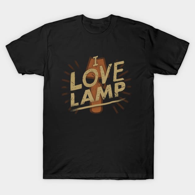 I love lamp T-Shirt by FanFreak